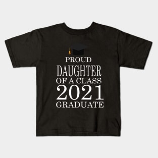 Proud daughter of a class 2021 Graduate Kids T-Shirt